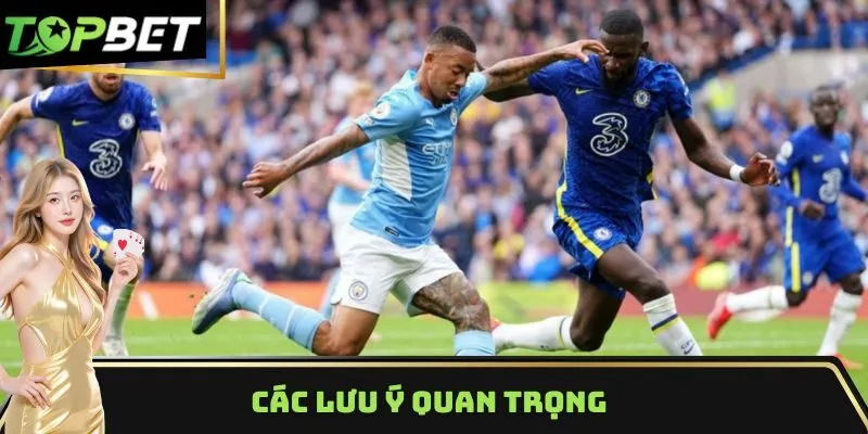 Các lưu ý quan trọng