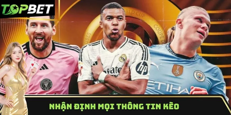 Nhận định mọi thông tin kèo cược giúp dự đoán chuẩn xác