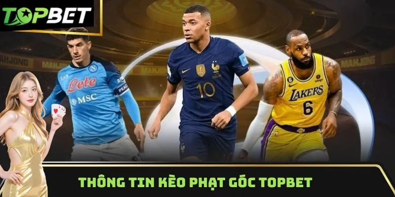 Thông tin kèo phạt góc TOPBET