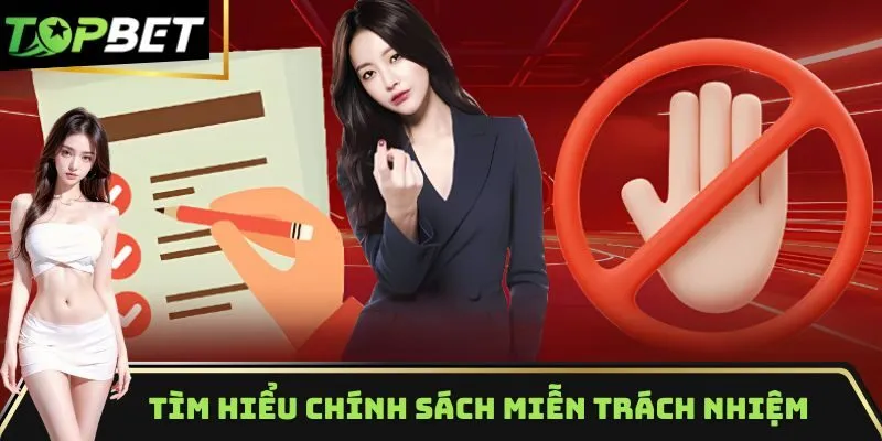 Tìm hiểu chính sách miễn trách nhiệm của Topbet